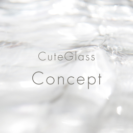 CuteGlass Concept